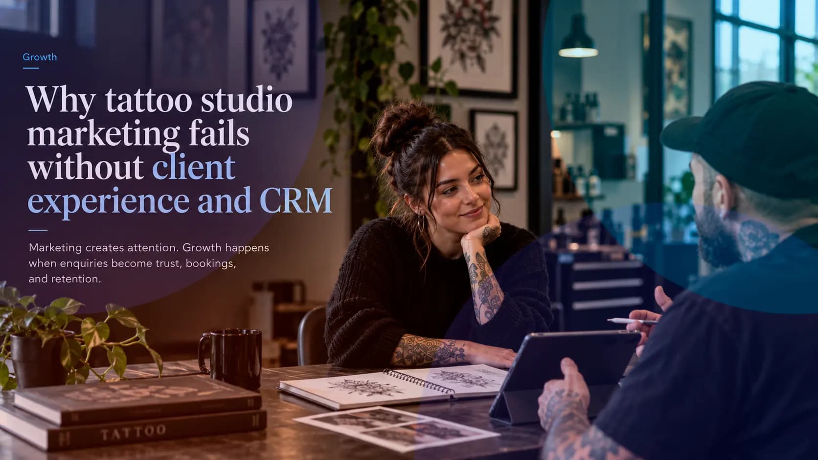 Why tattoo studio marketing fails without client experience and CRM